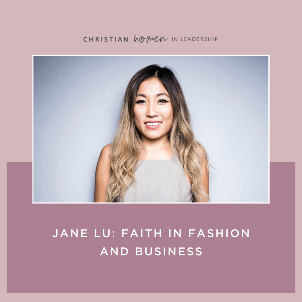 jane lu: Faith in Fashion and Business